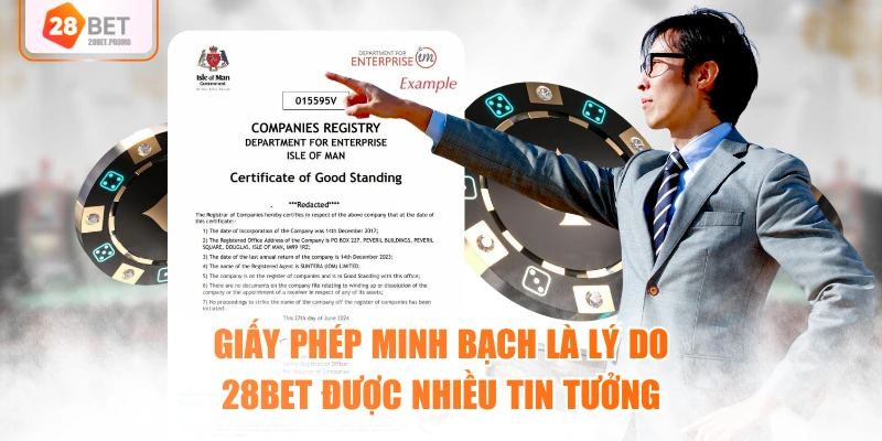 Giấy phép minh bạch là lý do 28BET được nhiều tin tưởng